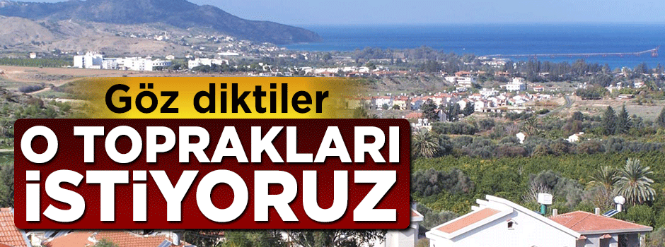 Rumlardan küstah talep: O toprakları istiyoruz