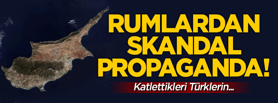 Rumlardan skandal propaganda! Katlettikleri Türklerin...