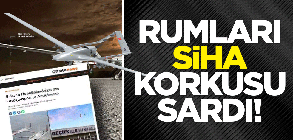 Rumları SİHA korkusu sardı!