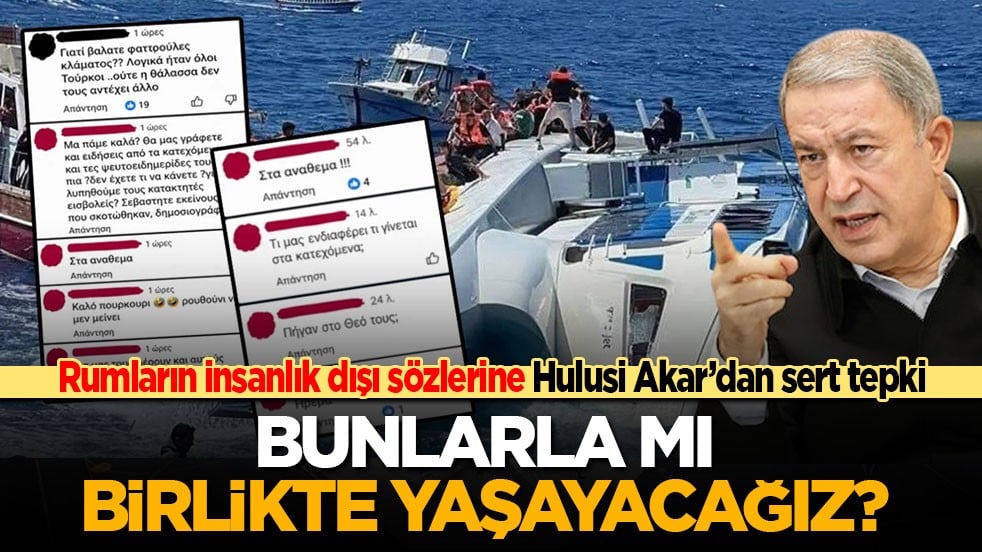 Rumların insanlık dışı sözlerine Hulusi Akar’dan sert tepki: Bunlarla mı birlikte yaşayacağız?