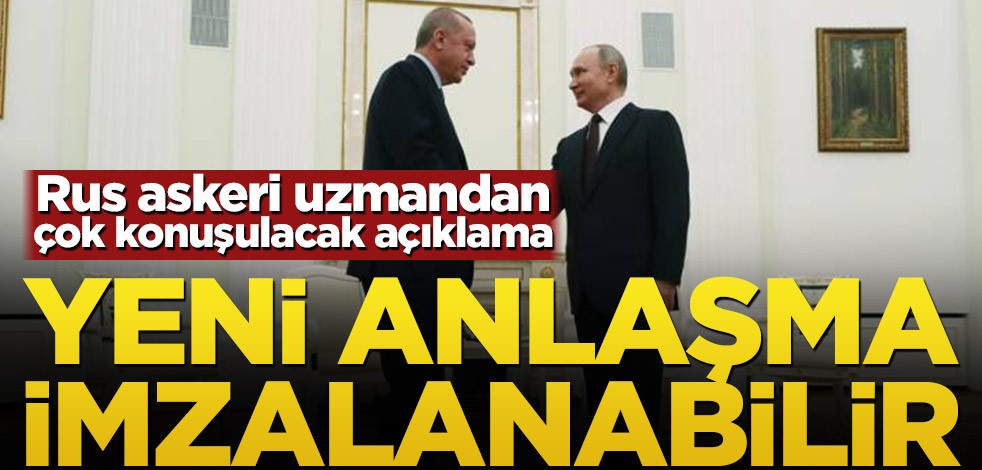 Rus askeri uzmandan çok konuşulacak açıklama! Yeni anlaşma imzalanabilir