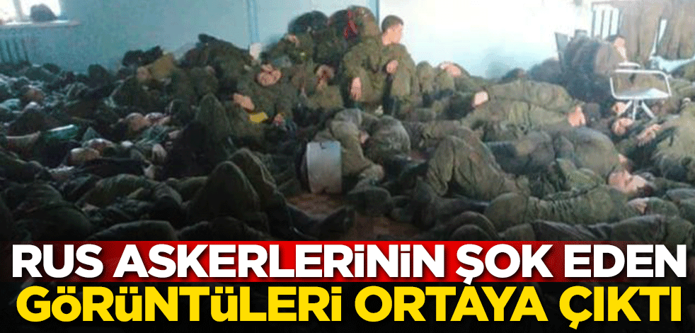 Rus askerlerinin şok eden görüntüleri ortaya çıktı