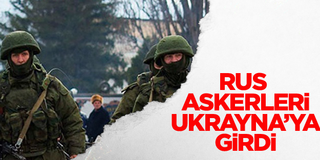 Rus askerlerinin Ukrayna'ya girdiği iddia edildi