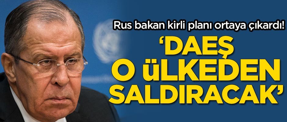 Rus bakan kirli planı ortaya çıkardı! 'DAEŞ o ülkeden saldıracak'