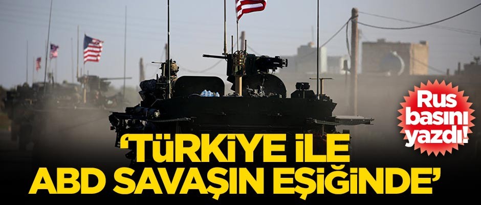 Rus basını yazdı! 'Türkiye ile ABD savaşın eşiğinde'