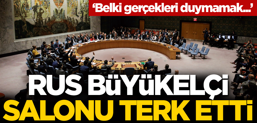 Rus Büyükelçi, salonu terk etti