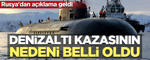 Rus denizaltısındaki kazanın nedeni belli oldu