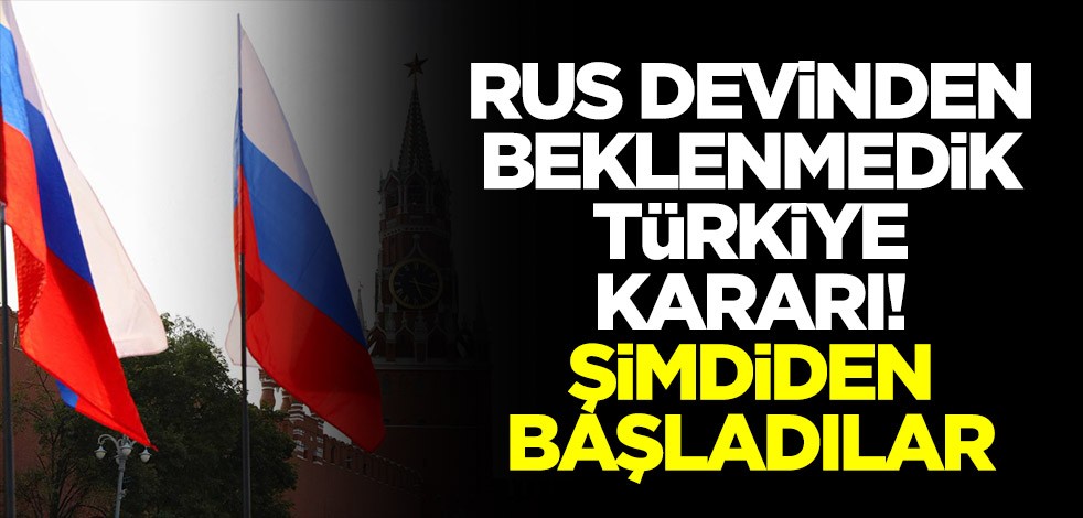 Rus devinden beklenmedik Türkiye kararı! Şimdiden başladılar