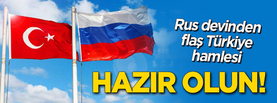 Rus enerji şirketinden flaş 'Türkiye' hamlesi: Hazır olun!