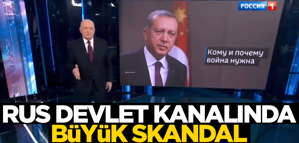 Rus devlet televizyonunda büyük skandal! Erdoğan da listede yer aldı