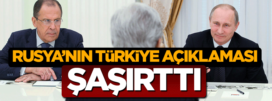 Rus Dışişleri Bakanı Lavrov'dan şaşırtan Türkiye açıklaması