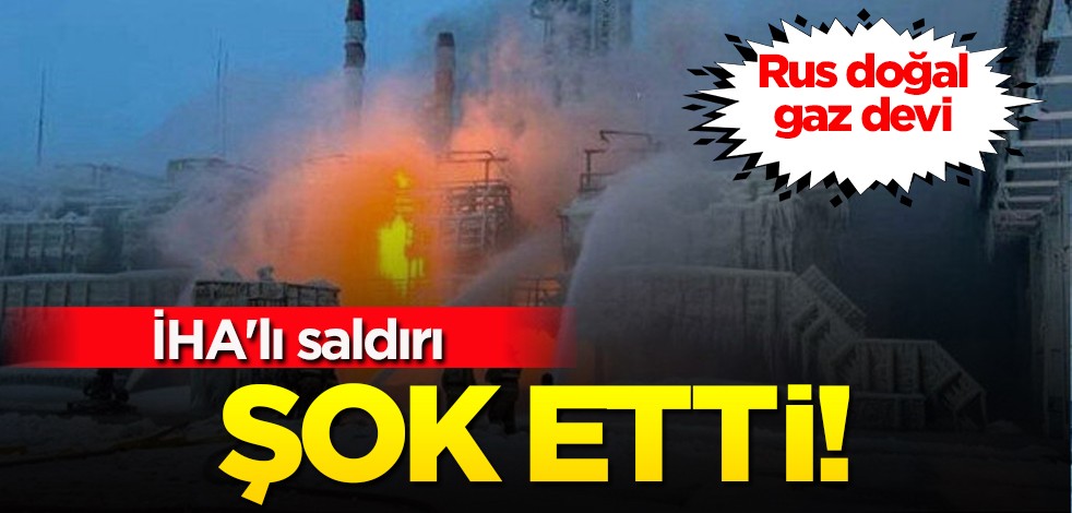 Rus doğalgaz devi Novatek'te şok İHA saldırısı geldi: Üretimi durdurduğunu açıkladı! Dünyayı kasıp kavuran olaylar