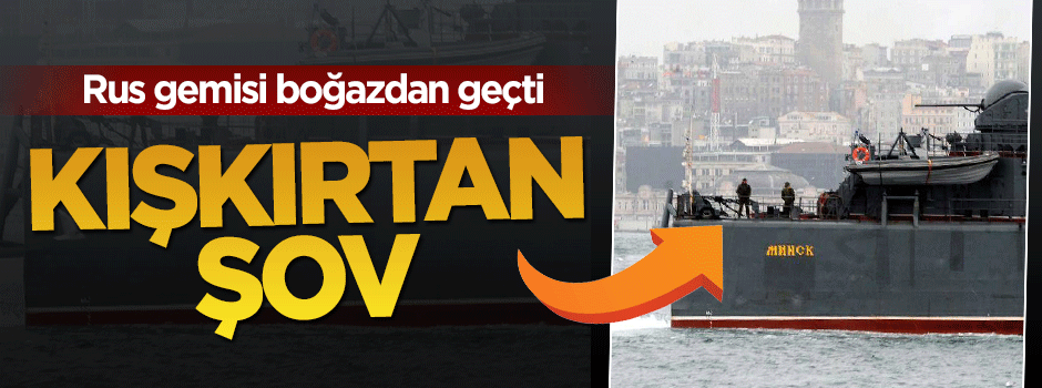 Rus gemisi geçerken asker nöbet tuttu