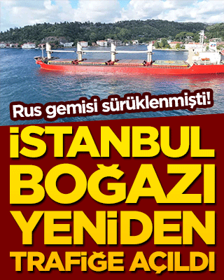 İstanbul Boğazı yeniden trafiğe açıldı