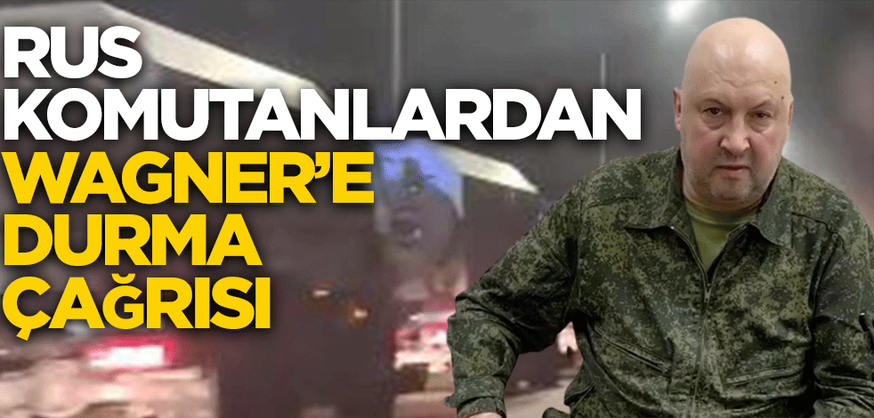 Rus komutanlardan Wagner'e durma çağrısı