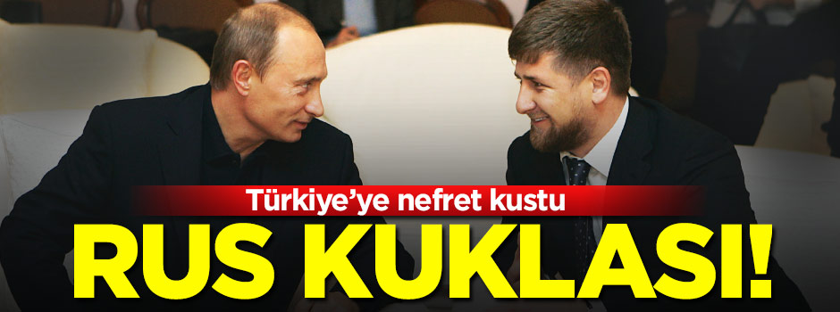 Rus kuklası Kadirov Türkiye'ye nefret kustu!