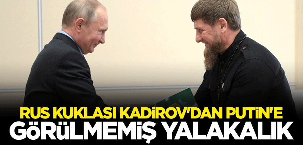 Rus kuklası Kadirov'dan Putin'e görülmemiş yalakalık