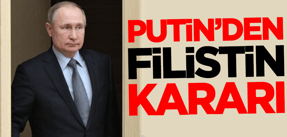 Rus lider Putin'den flaş Filistin kararı