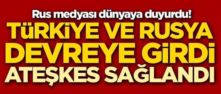 Rus medyası duyurdu: Türkiye ve Rusya'nın arabuluculuğunda...
