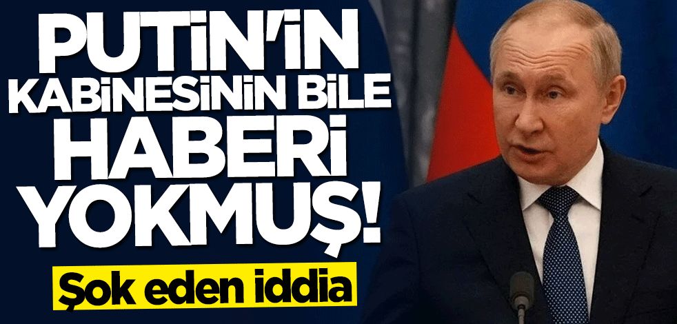 Rus medyasından şok eden iddia! Putin'in kabinesinin bile haberi yokmuş
