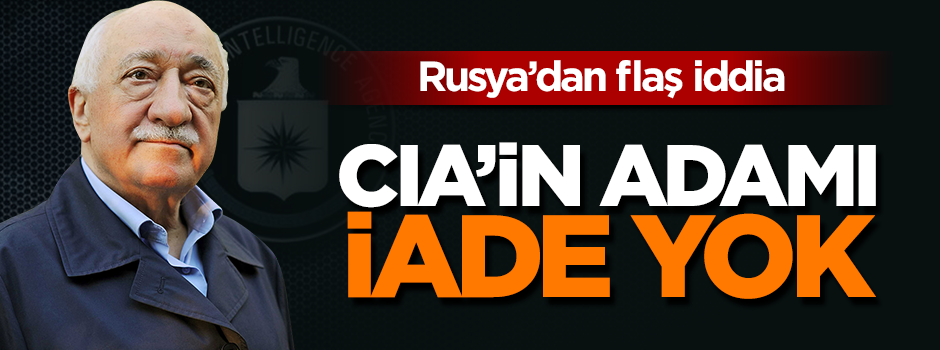 Rus Milletvekili: Gülen CIA için çalışıyor, iade edilmeyecek