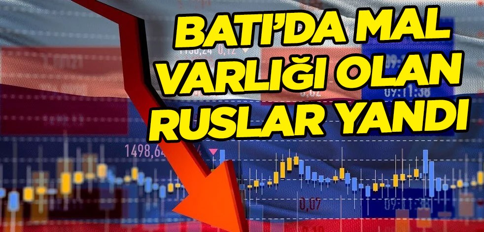 Rus milyarderler yandı, yaptırımlar Rus zenginleri vurdu! Şok haber: Batı'daki mal varlıklarına erişilemiyor