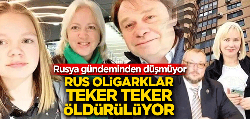 Rus oligarklar teker teker ölüyor