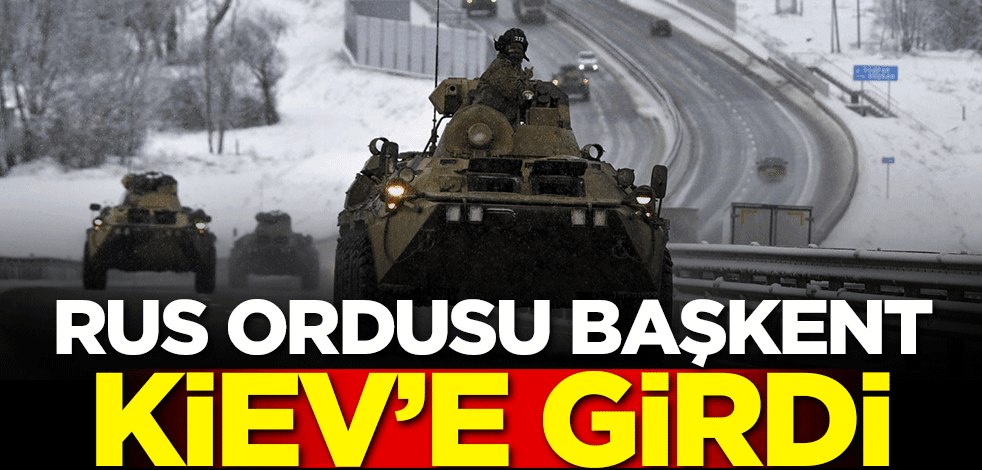 Rus ordusu başkent Kiev'e girdi
