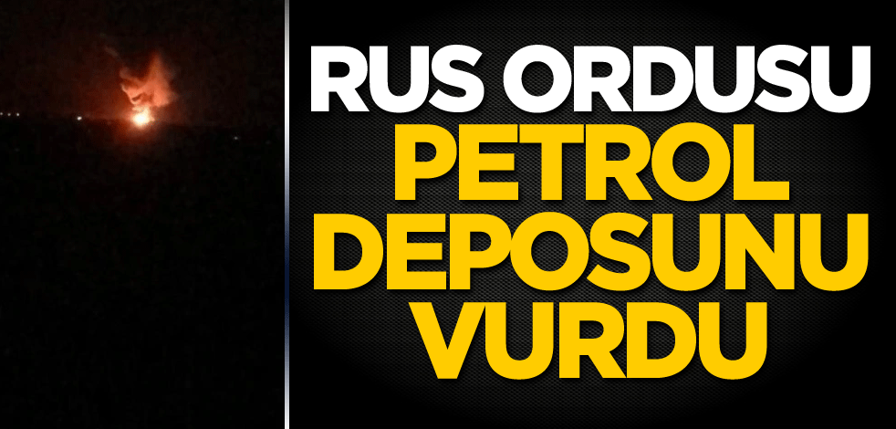 Rus ordusu, petrol deposunu vurdu