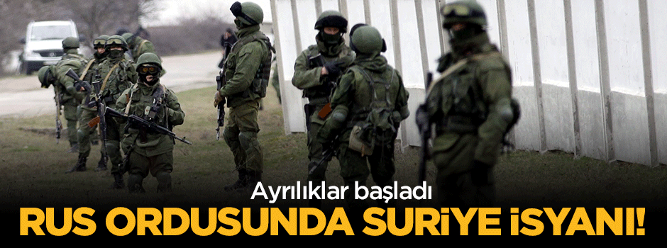 Rus ordusunda Suriye isyanı!