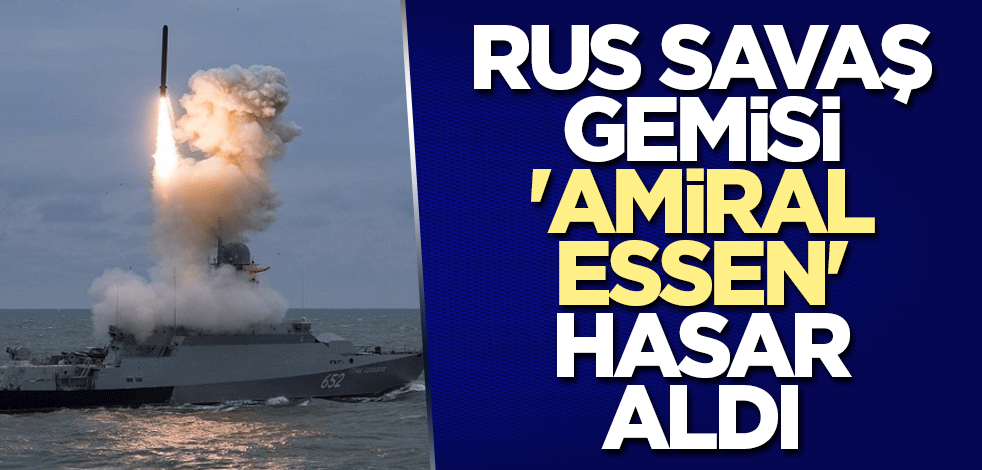 Rus savaş gemisi 'Amiral Essen' hasar aldı