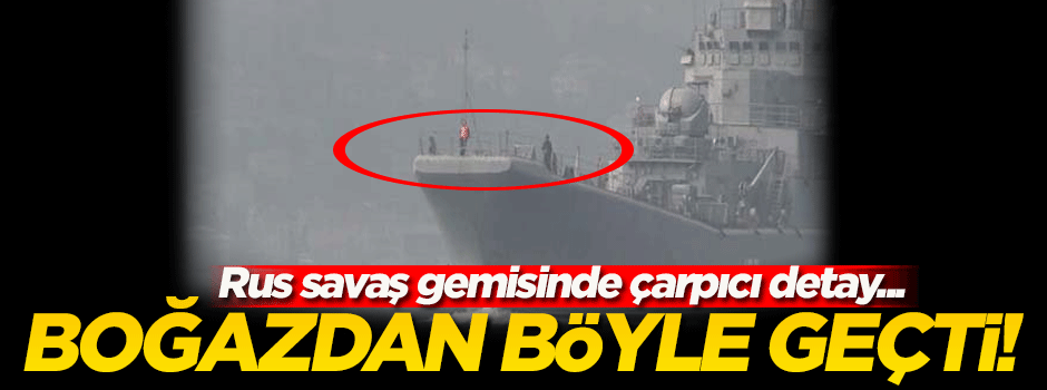 Rus savaş gemisi İstanbul Boğazı'ndan geçti