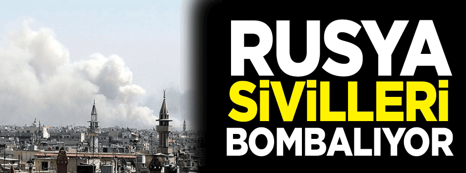 Rus savaş uçakları sivilleri vurdu!