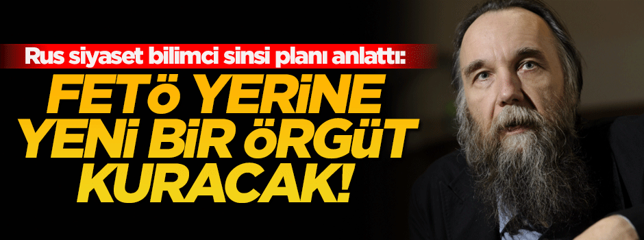 Rus siyaset bilimci: FETÖ'nün yerine başka bir örgüt oluşturacak