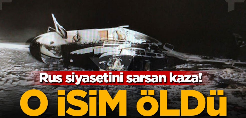 Rus siyasetini sarsan kaza! O isim öldü