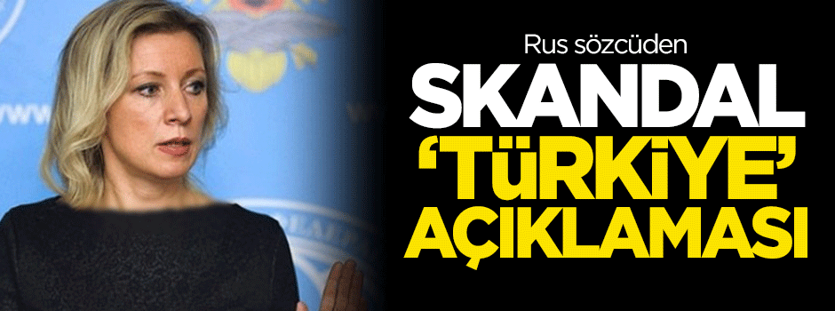 Rus sözcüden skandal 'Türkiye' açıklaması!
