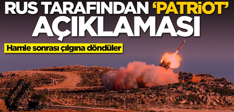 Rus tarafından Patriot açıklaması! Çılgına döndüler