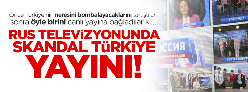 Rus televizyonunda skandal Türkiye yayını!