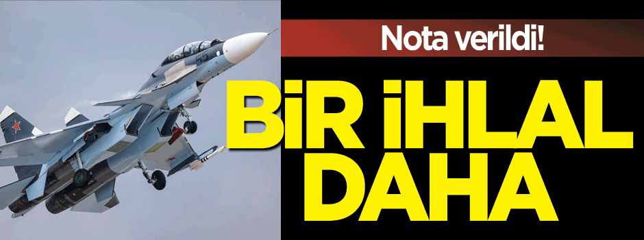 Rus uçaklarından bir ihlal daha