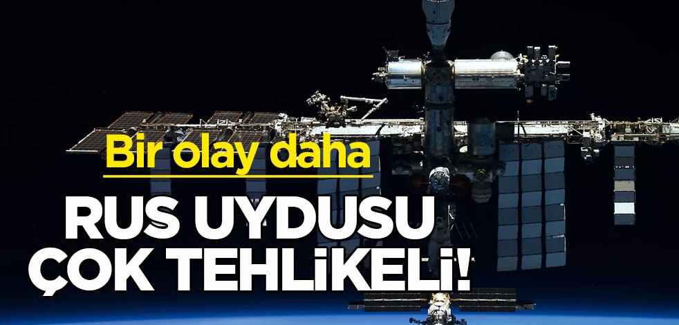 Rus uydusu yedi astronotun güvenliğini tehlikeye attı! Kötü haber geldi: Maalesef diyerek kendilerini savundular