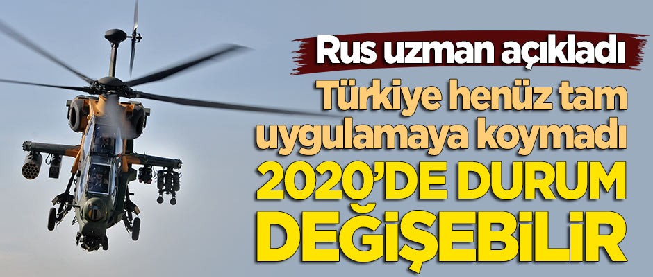 Rus uzman açıkladı: Türkiye tam uygulamadı ancak 2020'nin ilk yarısında durum değişecek