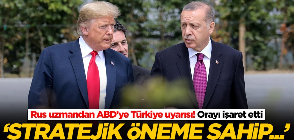 Rus uzmandan ABD’ye Türkiye uyarısı! Orayı işaret etti: Stratejik öneme sahip...