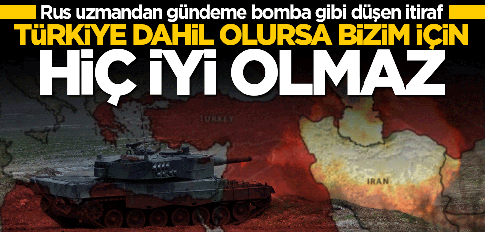 Rus uzmandan gündemi sarsan çıkış: Türkiye'yi ittifaka dahil ederlerse bizim için iyi olmaz