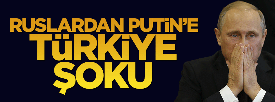 Rus vatandaşlarından Putin'E Türkiye şoku