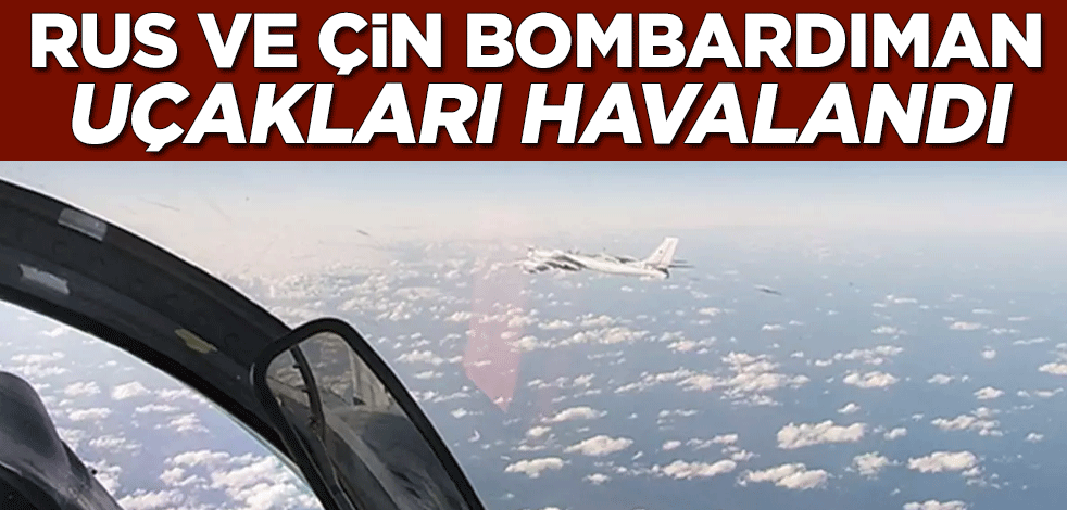 Rus ve Çin bombardıman uçakları havalandı