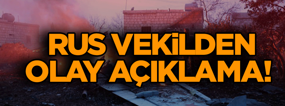 Rus vekilden olay açıklama!
