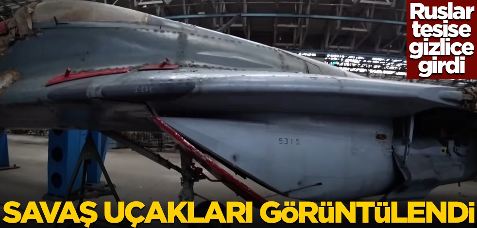 Ruslar tesise gizlice girdi! Savaş uçakları görüntülendi