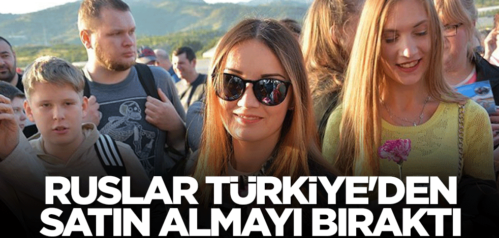 Ruslar Türkiye'den satın almayı bıraktı! Antalyalılar bu habere sevinecek