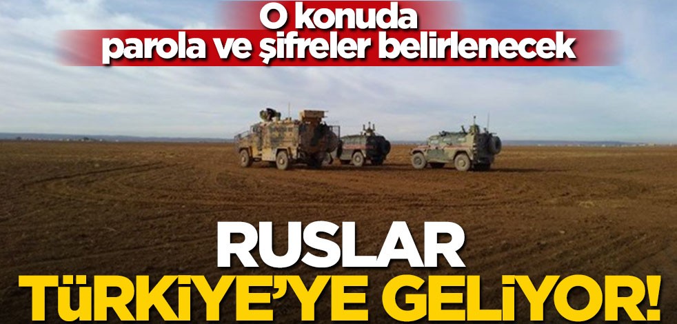 Ruslar Türkiye'ye geliyor! O konudaki parola ve şifreler belirlenecek