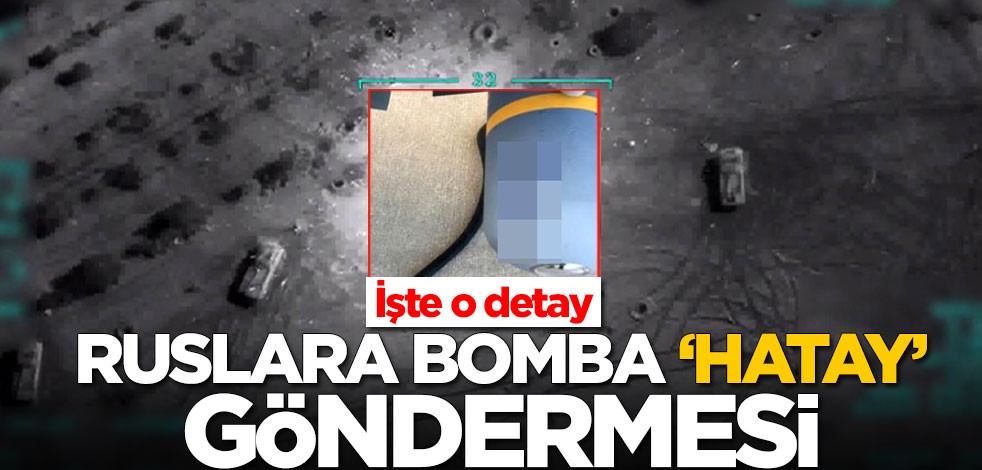 Ruslara bomba 'Hatay' göndermesi! İşte o detay
